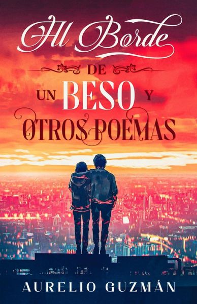 Al borde de un beso y otros poemas (eBook, ePUB)