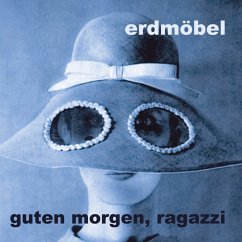 Guten Morgen,Ragazzi - Erdmöbel