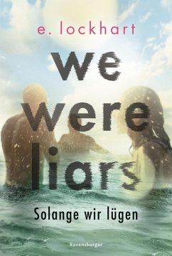 We Were Liars. Solange wir lügen / Lügner-Reihe Bd.1 (eBook, ePUB) - Lockhart, E.