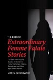 The Book of Extraordinary Femme Fatale Stories (eBook, ePUB)