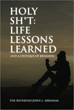 Holy Sh*t: Life Lessons Learned (eBook, ePUB) - Abraham, John