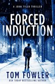 Forced Induction: A John Tyler Thriller (John Tyler Action Thrillers, #5) (eBook, ePUB)