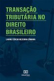 Transação tributária no Direito Brasileiro (eBook, ePUB)