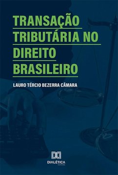 Transação tributária no Direito Brasileiro (eBook, ePUB) - Câmara, Lauro Tércio Bezerra