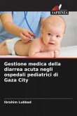 Gestione medica della diarrea acuta negli ospedali pediatrici di Gaza City
