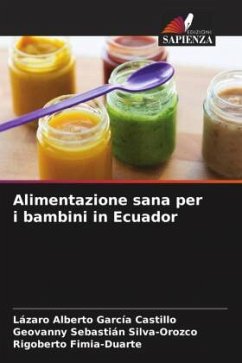 Alimentazione sana per i bambini in Ecuador - García Castillo, Lázaro Alberto;Silva-Orozco, Geovanny Sebastián;Fimia-Duarte, Rigoberto