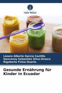 Gesunde Ernährung für Kinder in Ecuador - García Castillo, Lázaro Alberto;Silva-Orozco, Geovanny Sebastián;Fimia-Duarte, Rigoberto