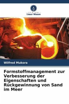 Formstoffmanagement zur Verbesserung der Eigenschaften und Rückgewinnung von Sand im Meer - Mukora, Wilfred