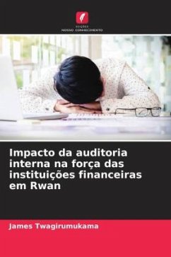 Impacto da auditoria interna na força das instituições financeiras em Rwan - Twagirumukama, James