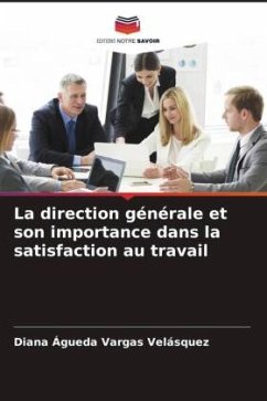 La direction générale et son importance dans la satisfaction au travail - Vargas Velásquez, Diana Agueda