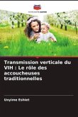 Transmission verticale du VIH : Le rôle des accoucheuses traditionnelles