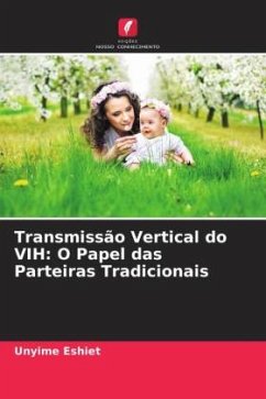 Transmissão Vertical do VIH: O Papel das Parteiras Tradicionais - Eshiet, Unyime