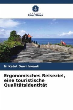 Ergonomisches Reiseziel, eine touristische Qualitätsidentität - Irwanti, Ni Ketut Dewi;Mahadewi, Ni Made Eka