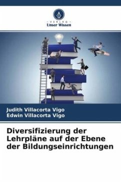 Diversifizierung der Lehrpläne auf der Ebene der Bildungseinrichtungen - Villacorta Vigo, Judith;Villacorta Vigo, Edwin