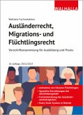 Ausländerrecht, Migrations- und Flüchtlingsrecht Ausländerrecht, Migrations- und Flüchtlingsrecht