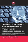 COMPETÊNCIAS DE LITERACIA DE INFORMAÇÃO PARA OS UTILIZADORES DE INFORMAÇÃO DO SÉCULO XXI