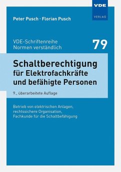 Schaltberechtigung für Elektrofachkräfte und befähigte Personen - Pusch, Peter;Pusch, Florian