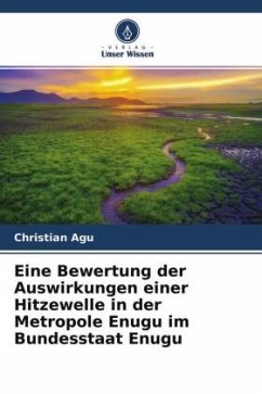 Eine Bewertung der Auswirkungen einer Hitzewelle in der Metropole Enugu im Bundesstaat Enugu - Agu, Christian