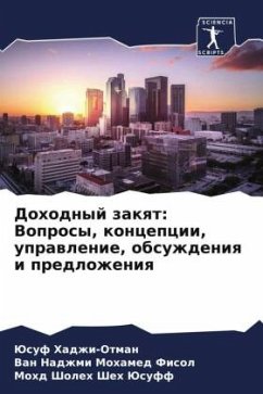 Dohodnyj zakqt: Voprosy, koncepcii, uprawlenie, obsuzhdeniq i predlozheniq - Hadzhi-Otman, Jusuf;Mohamed Fisol, Van Nadzhmi;Sheh Jusuff, Mohd Sholeh