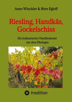 Riesling, Handkäs, Gockelschiss - Winckler, Anne;Egloff, Birte