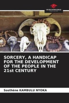 SORCERY, A HANDICAP FOR THE DEVELOPMENT OF THE PEOPLE IN THE 21st CENTURY - Kambulu Nyoka, Sosthène