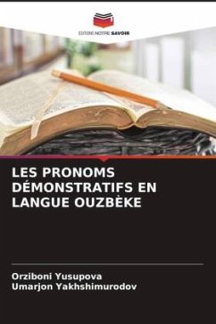 LES PRONOMS DÉMONSTRATIFS EN LANGUE OUZBÈKE - Yusupova, Orziboni;Yakhshimurodov, Umarjon