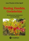 Riesling, Handkäs, Gockelschiss