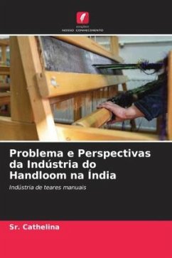 Problema e Perspectivas da Indústria do Handloom na Índia - Cathelina, Sr.