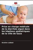 Prise en charge médicale de la diarrhée aiguë dans les hôpitaux pédiatriques de la ville de Gaza