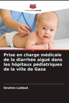 Prise en charge médicale de la diarrhée aiguë dans les hôpitaux pédiatriques de la ville de Gaza - Lubbad, Ibrahim;EL-Jedi, Ashraf