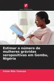 Estimar o número de mulheres grávidas seropositivas em Gembu, Nigéria