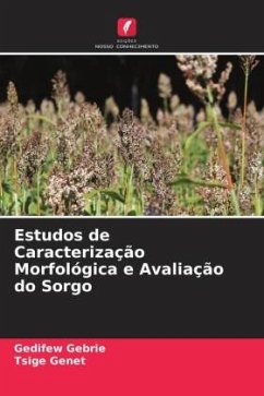 Estudos de Caracterização Morfológica e Avaliação do Sorgo - Gebrie, Gedifew;Genet, Tsige