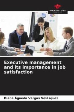 Executive management and its importance in job satisfaction - Vargas Velásquez, Diana Agueda