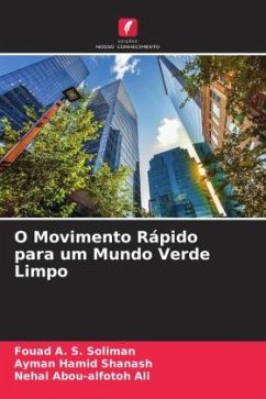 O Movimento Rápido para um Mundo Verde Limpo - Soliman, Fouad A. S.;Shanash, Ayman Hamid;Ali, Nehal Abou-alfotoh