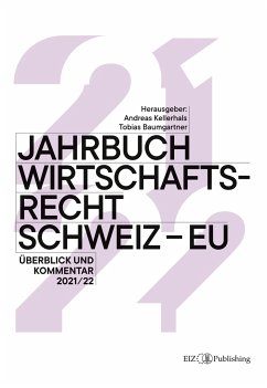 Jahrbuch Wirtschaftsrecht Schweiz ¿ EU 2021/22 - Baumgartner, Tobias;Appenzeller, Hansjürg;Bergau, Benjamin