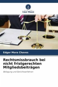 Rechtsmissbrauch bei nicht fristgerechten Mitgliedsbeiträgen - Mora Chaves, Edgar