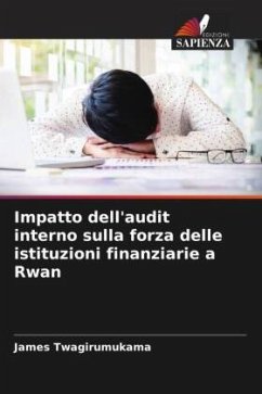 Impatto dell'audit interno sulla forza delle istituzioni finanziarie a Rwan - Twagirumukama, James