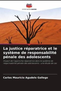 La justice réparatrice et le système de responsabilité pénale des adolescents - Agudelo Gallego, Carlos Mauricio