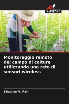 Monitoraggio remoto del campo di colture utilizzando una rete di sensori wireless - Patil, Bhushan V.