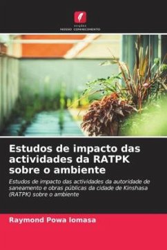 Estudos de impacto das actividades da RATPK sobre o ambiente - Powa lomasa, Raymond