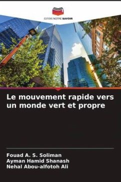 Le mouvement rapide vers un monde vert et propre - Soliman, Fouad A. S.;Shanash, Ayman Hamid;Ali, Nehal Abou-alfotoh