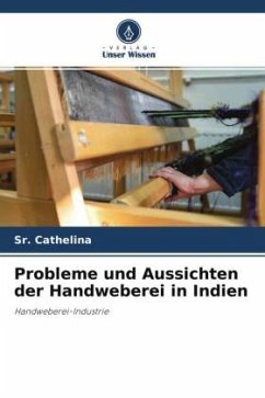 Probleme und Aussichten der Handweberei in Indien - Cathelina, Sr.