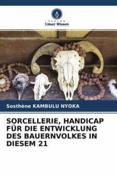 SORCELLERIE, HANDICAP FÜR DIE ENTWICKLUNG DES BAUERNVOLKES IN DIESEM 21 - Kambulu Nyoka, Sosthène