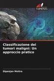 Classificazione dei tumori maligni: Un approccio pratico