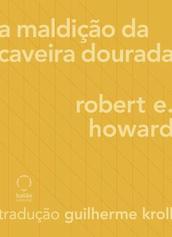 A maldição da caveira dourada (eBook, ePUB) - Howard, Robert E.