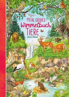 Mein großes Wimmelbuch Tiere. Liebevoll illustriert von Anne Suess - Schwager & Steinlein Verlag