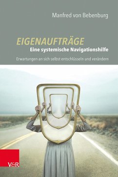 Eigenaufträge: Eine systemische Navigationshilfe - Bebenburg, Manfred von