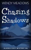 Chasing Shadows (Alaska Cozy Mystery, #6) (eBook, ePUB)