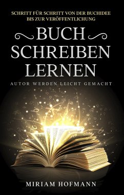 Buch schreiben lernen - Hofmann, Miriam