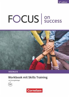 Focus on Success - 6th edition - Soziales - B1/B2. Workbook mit Skills Training Lösungsbeileger - Abram, James;Benford, Michael;Köpf, Alexandra